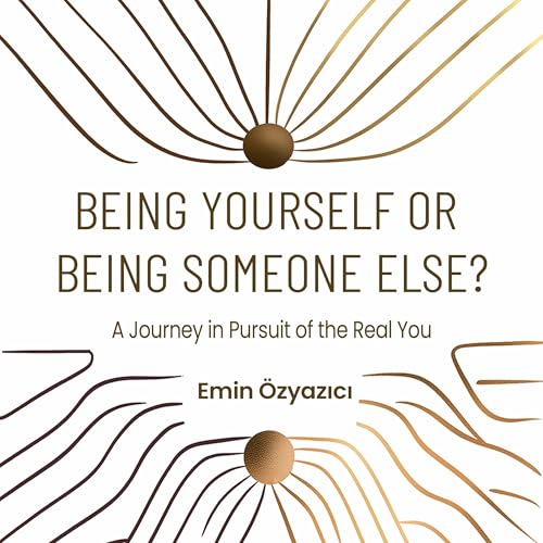 Being Yourself or Being Someone Else? Audiolibro Por Emin Özyazıcı arte de portada