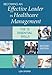 Becoming an Effective Leader in Healthcare Management: The12 Essential Skills