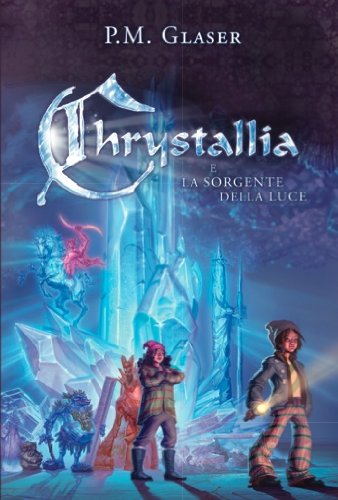 Chrystallia e la Sorgente della Luce (Italian Edition)