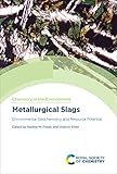 Metallurgical Slags: Environmental Geochemistry and Resource Potential