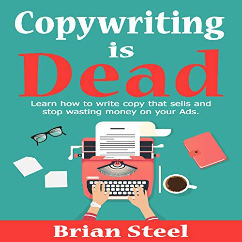 Copywriting Is Dead by Brian Steel episode artwork