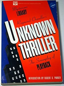 Raymond Chandler's Unknown Thriller: The Screenplay of Playback