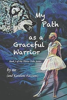 Paperback My Path as a Graceful Warrior: A Prompted Journal (The Thrive Tribe Series) Book