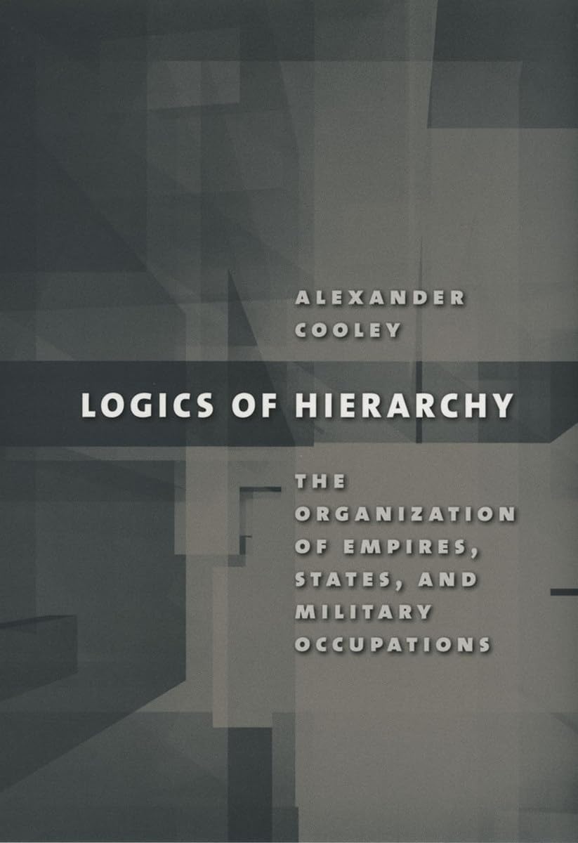 Buy Logics of Hierarchy: The Organization of Empires, States, And Military Occupations — BookShops.in