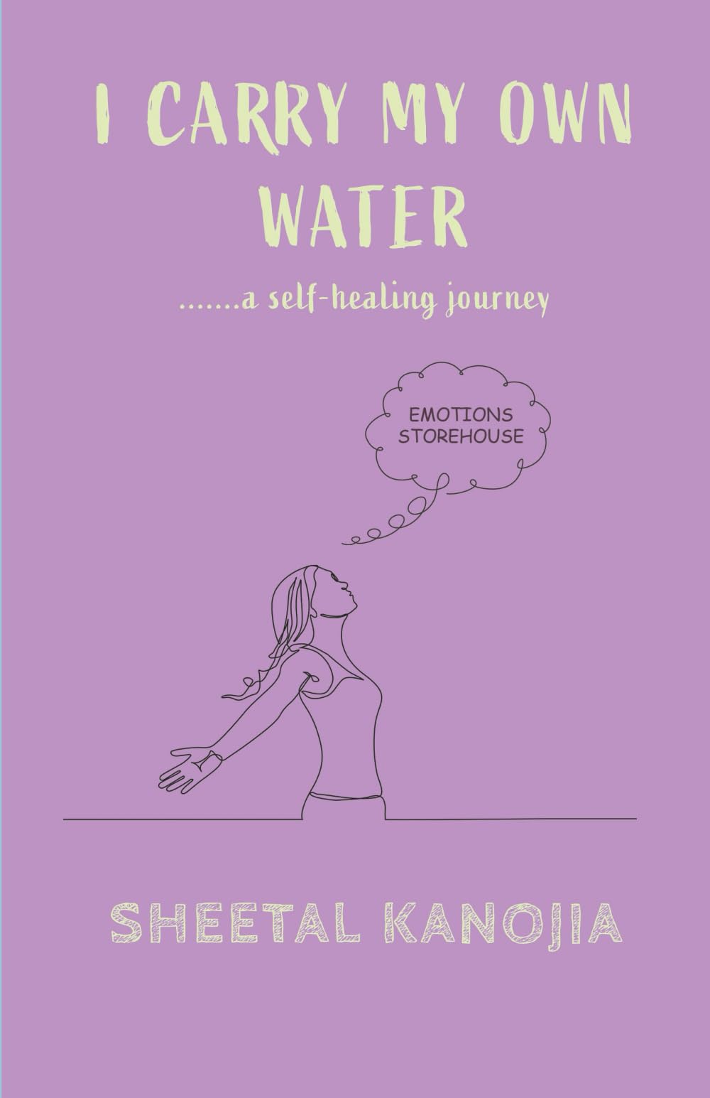 I carry my own water: .......a self-healing journey