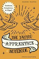 The Tattoo Apprentice Notebook: Drawing practice for the tattoo artist. B0D2XM9WRH Book Cover