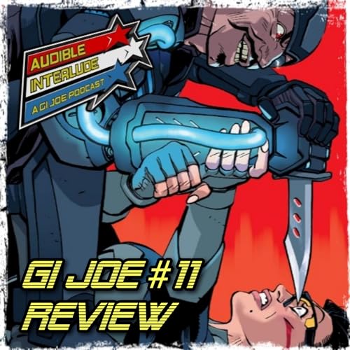 Page de couverture de Audible Interlude: A GI Joe Podcast Energon Universe GI Joe #11 Review