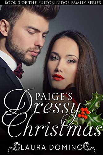 Paige's Dressy Christmas: A Christian Romance Novel (The Fulton Ridge Family Series Book 3) by [Laura Domino]