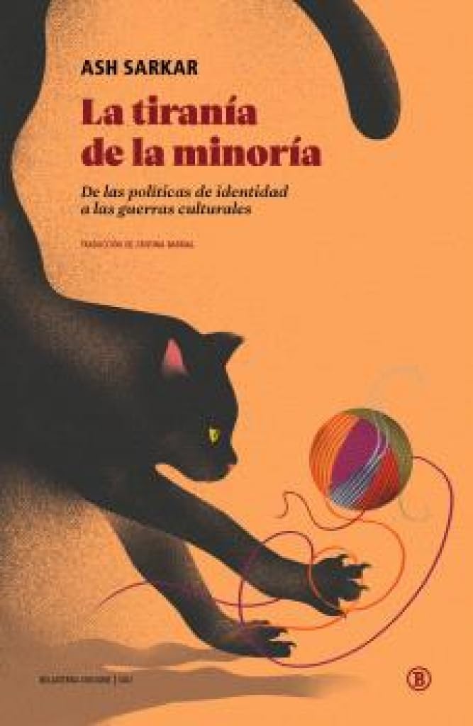 LA TIRANÍA DE LA MINORÍA: De las políticas de identidad a las guerras culturales (Serie General Universitaria)