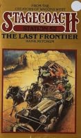 LAST FRONTIER, THE (Stagecoach Station, No. 52) 0553288792 Book Cover