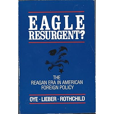 Eagle resurgent?: The Reagan era in American foreign policy