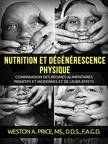 Nutrition et dégénérescence physique (Traduit) (French Edition)