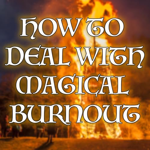 How To Deal With Magical Burnout