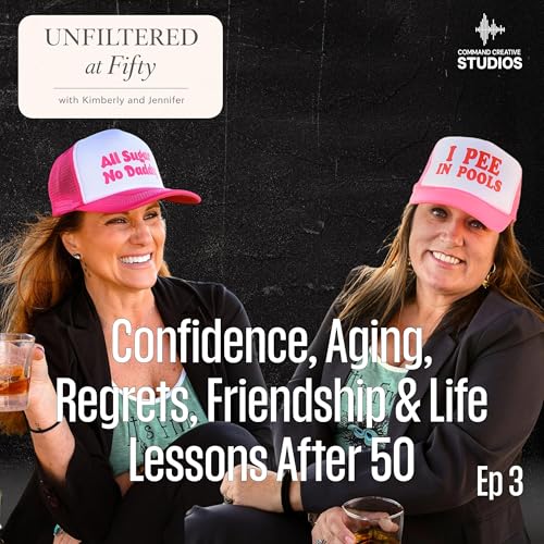 Confidence, Aging, Regrets, Friendship & Life Lessons After 50