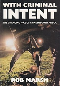 Paperback With criminal intent: The changing face of crime in South Africa Book