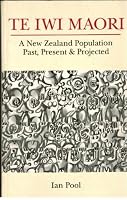 Te Iwi Maori: A New Zealand Population, Past, Present and Projected 1869400496 Book Cover