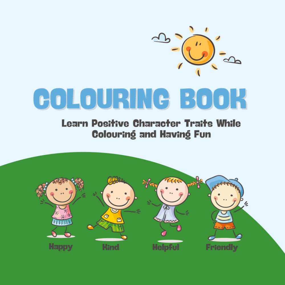 Children Colouring Book: Inspiring Gift, 50 Super Cute Designs With Positive Words, Gift for a Girl, Positive Character Traits (Positivity Colouring Books For Children)