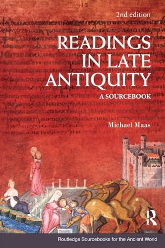 Readings in Late Antiquity: A Sourcebook (Routledge Sourcebooks for the Ancient World)