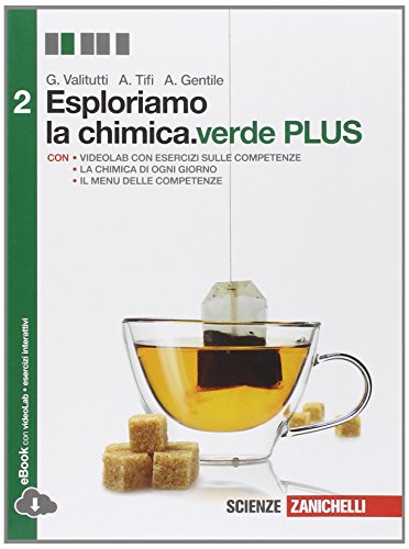 Esploriamo la chimica. Ediz. verde plus. Per le Scuole superiori. Con espansione online: 2 Esploriamo la chimica. Ediz. verde plus. Per le Scuole superiori. Con espansione online: 2