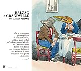  BALZAC & GRANDVILLE: UNE FANTAISIE MORDANTE