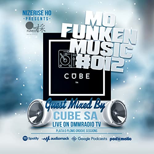 Episode 23: Mo Funken Music#012 Guest Mix By CubeSA (AfroBeat Mix)