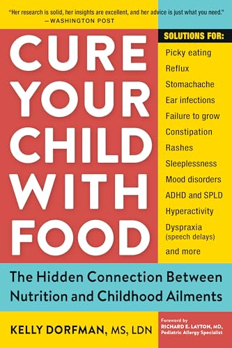 Cure Your Child with Food: The Hidden Connection Between Nutrition and Childhood Ailments