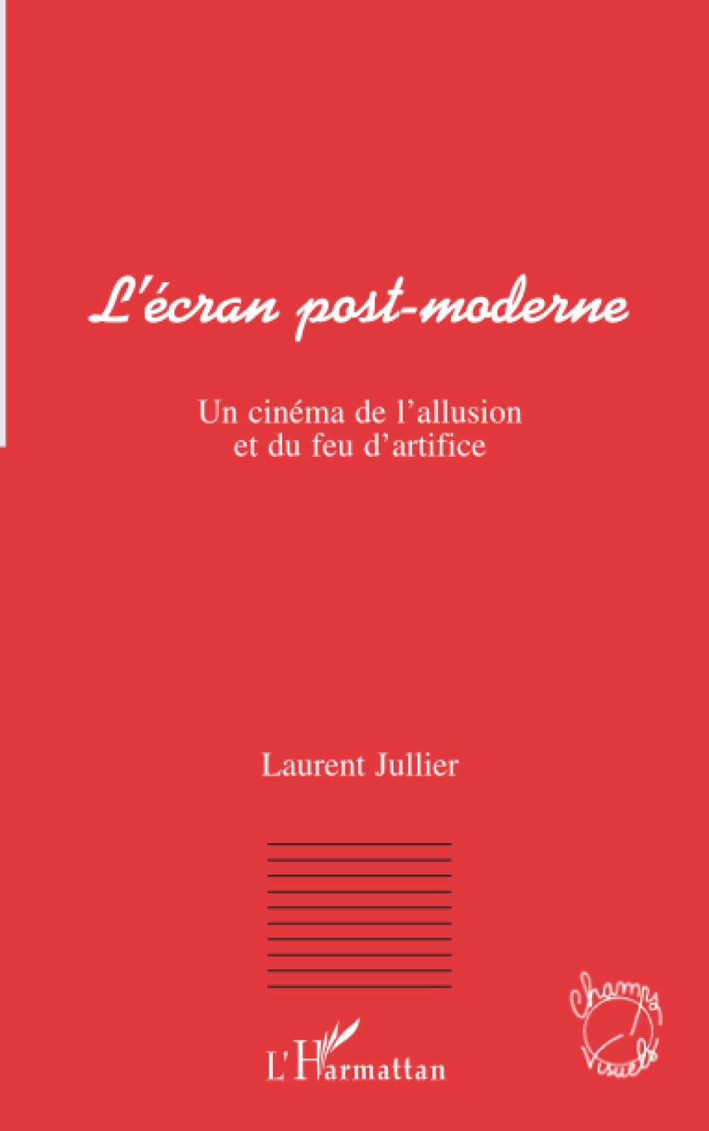 L'écran post-moderne: Un cinéma de l'allusion et du feu d'artifice