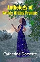Anthology of Weekly Writing Prompts 1518742831 Book Cover