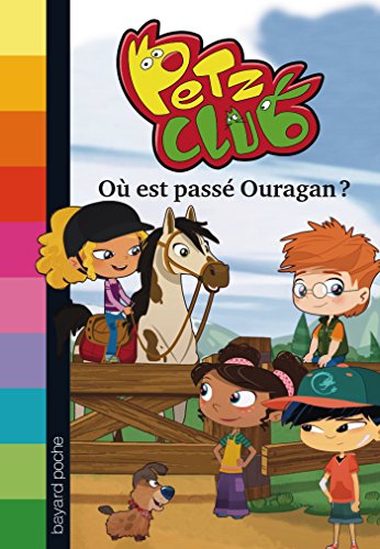 Petz Club, Tome 01: Où est passé Ouragan ?