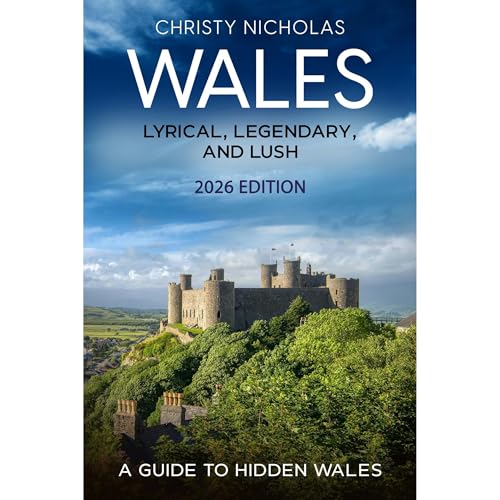 Wales: Lyrical, Legendary, and Lush Audiobook By Christy Nicholas cover art