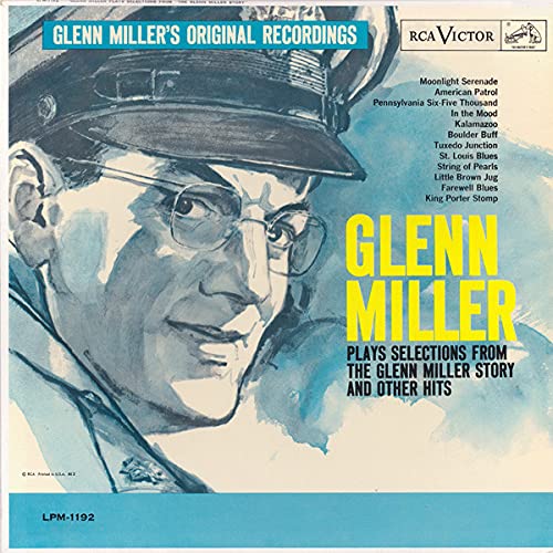 Glenn Miller Plays Selections From The Glenn Miller Story and Other Hits, LPM-1192