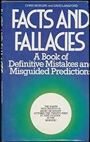Facts and Fallacies: a Book of Definitive Mistakes and Misguided Predictions 0312279590 Book Cover
