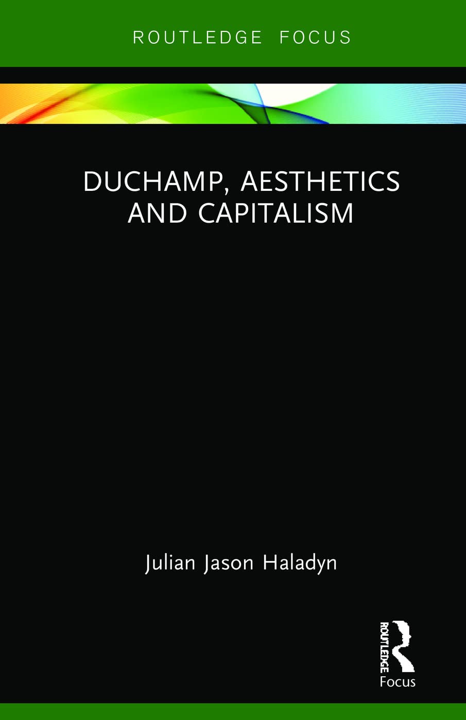 Duchamp, Aesthetics and Capitalism critique livre essai histoire de l'art