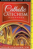 Catholic Catechism Handbook 0996870873 Book Cover