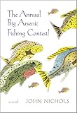 The Annual Big Arsenic Fishing Contest!: A Novel