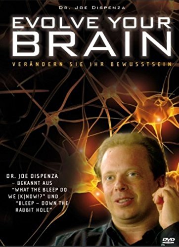 Evolve Your Brain: Verändern Sie Ihr Bewusstsein