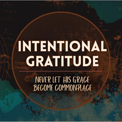 Intentional Gratitude