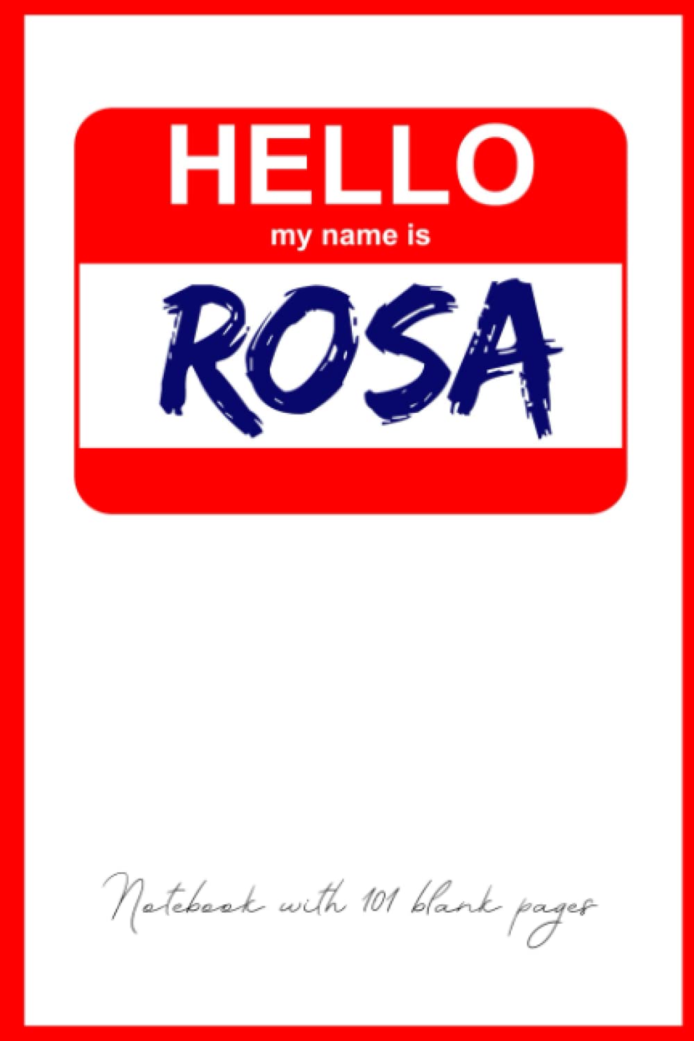 Hello my name is Rosa: Gift journal with blank pages