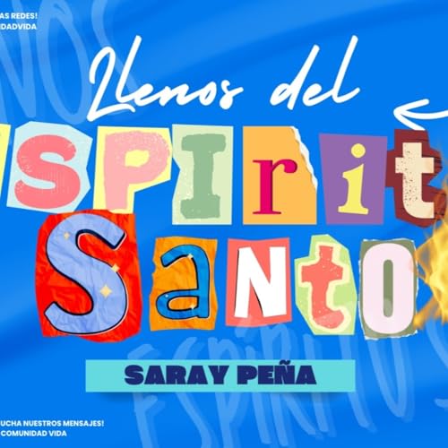 Llenos del Espíritu Santo | Saray Peña | Iglesia Comunidad Vida | Celebración