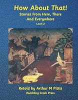 How About That!: Stories From Here, There And Everywhere, Level 2 B0CQ5CLN18 Book Cover