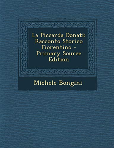 La Piccarda Donati: Racconto Storico Fiorentino