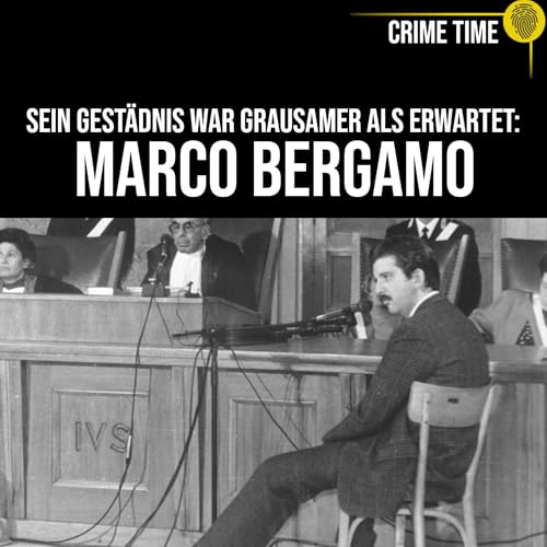 Das Gest&auml;ndnis, das niemand erwartet hatte: Italiens Serienm&ouml;rder Marco Bergamo | Crime Time