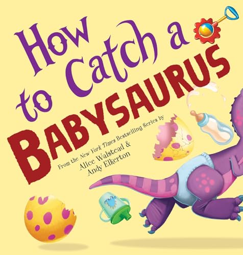 How to Catch a Babysaurus