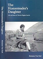 The Homesteader's Daughter: Life and Times of Noveta Higgins Leavitt 0978249208 Book Cover