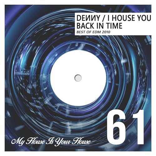 BEST OF 2010 HOUSE & ELECTRO HOUSE - MIXED BY DENNY - IHY #61