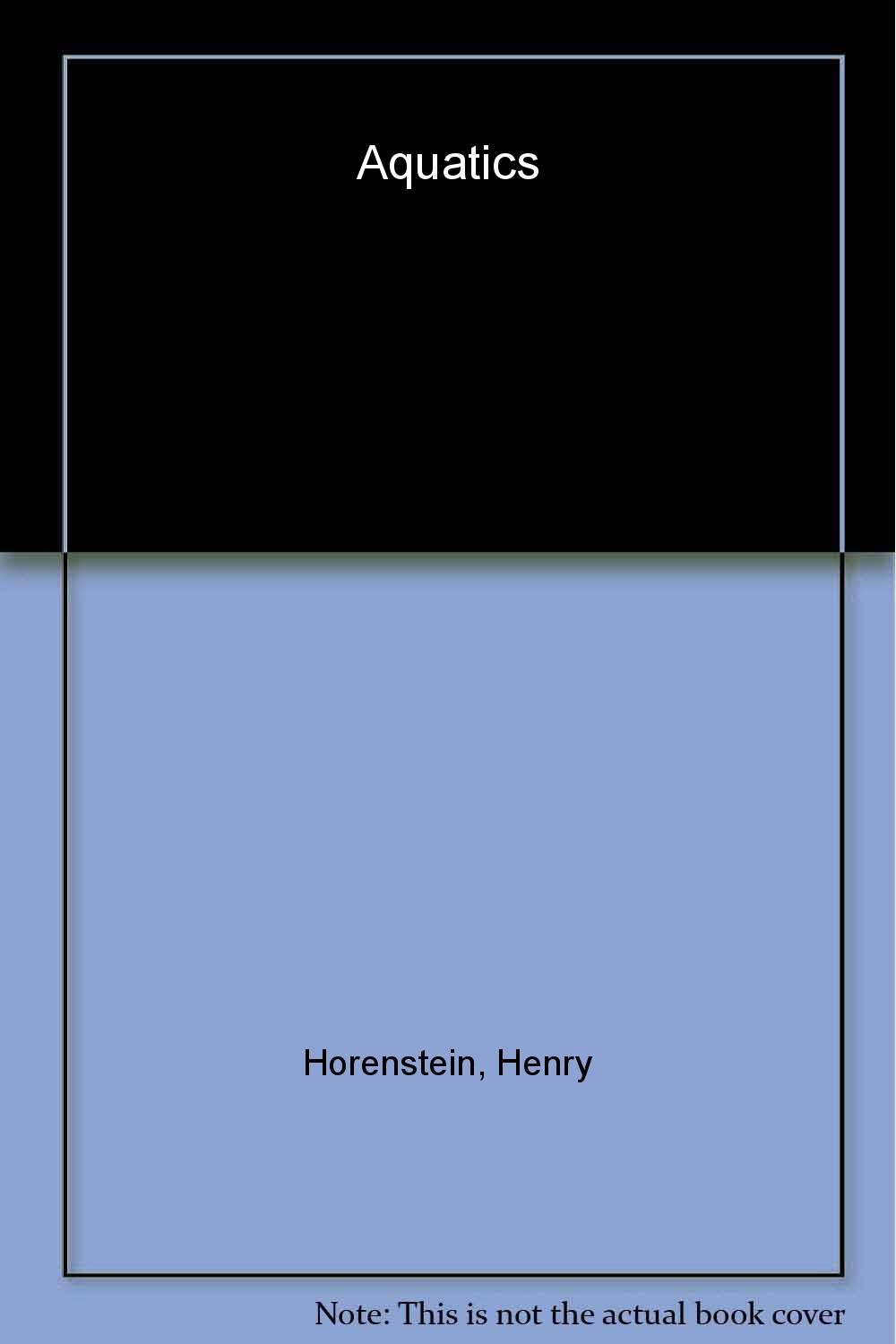 Aquatics : Horenstein, Henry: Amazon.ca: Livres