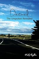 Destined: The unspoken revealed 0692395903 Book Cover