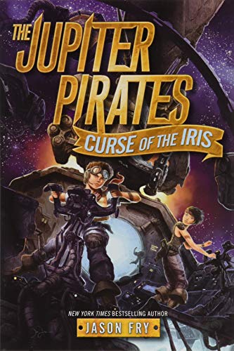 The Jupiter Pirates #2: Curse of the Iris 0062230247 Book Cover