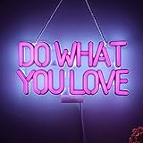 Do What You Love Neon Sign Night light for Bar Club Bedroom Hotel Pub Cafe Wedding Birthday Party Gifts