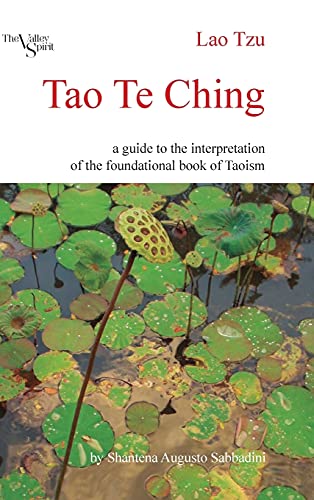 Tao Te Ching: A Guide To The Interpretation Of The Foundational Book Of Taoism
